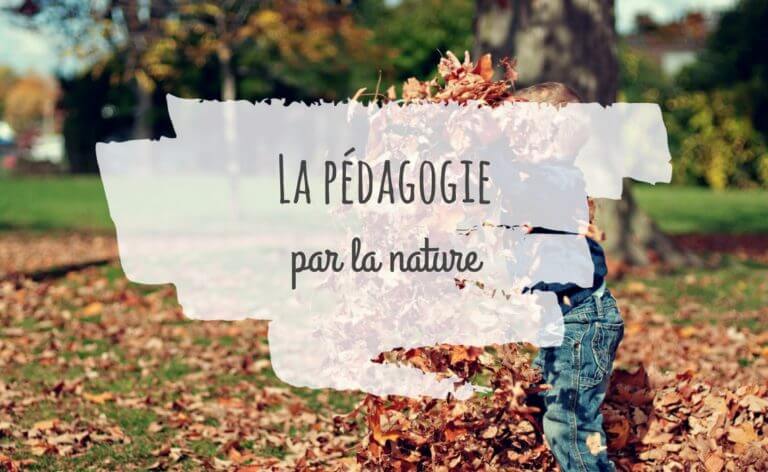 La pédagogie par la nature.